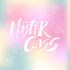 Vector illustration of master class lettering for banner, flyer, poster, event promotion, advertisement design. Handwritten text for template, billboard, print for advertising educational activity
