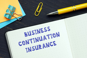 Business concept about BUSINESS CONTINUATION INSURANCE with inscription on the bank form