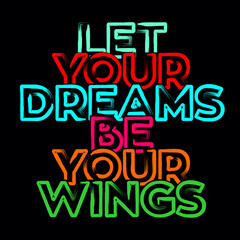 Fototapeta na wymiar Let Your Dreams Be Your Wings Typography Vector Design