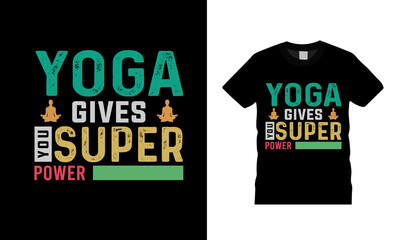 Yoga Gives You Super Power T shirt, apparel, vector illustration, graphic template, print on demand, textile fabrics, retro style, typography, vintage, yoga t shirt design, meditation tee