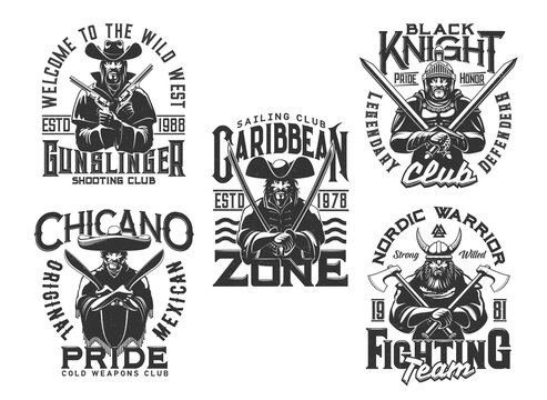 Pirate, knight warrior and wild west t shirt prints, vector icons and quotes. Medieval knight in armor, Viking warrior and Caribbean pirate corsair, Western bandit and Mexican Chicano for club or team