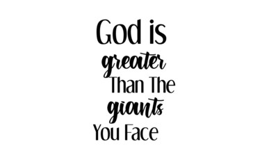 God is greater than the giants you face, Jesus Quote, Typography for print or use as poster, card, flyer or T Shirt