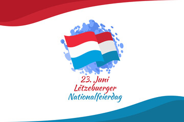Translation: June 23, National Day. National day of Luxembourg vector illustration. Suitable for greeting card, poster and banner. 