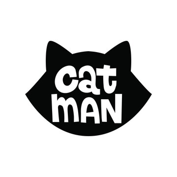 Catman funny design with cute cat face silhouette and lettering. Hand drawn pet quote for cat lovers. Vector illustration flat style for prints, textile, greetin cards etc.