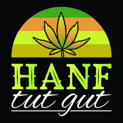 Hanf tut gut T-shirt desogn