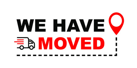 We have moved. Map location pointer. We've moved. Truck with location mark. Changed address navigation. Vector illustration