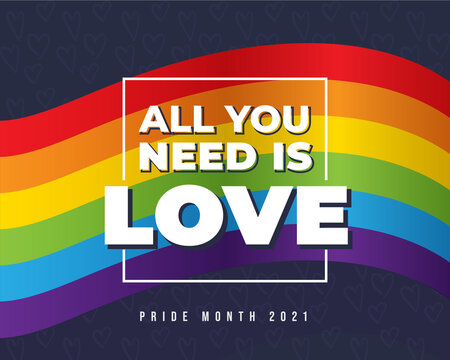 Pride Month 2021 All You Need Is LOVE