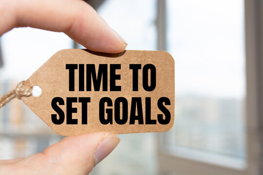 Time to Set Goals Target Aspirations Intention Objective Concept