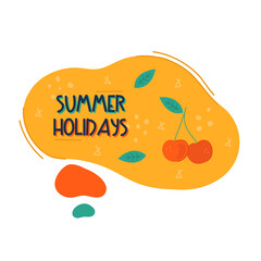 Speech bubble Summer holidays. Doodle colorful summer sticker with cute icons. Stylized quote and slogan. Perfect for the design of mugs, gifts, textiles, cards, banners, posters, web and more