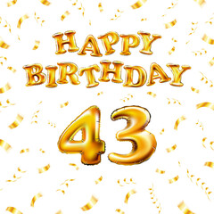 Golden number forty three metallic balloon. Happy Birthday message made of golden inflatable balloon. 43 number etters on white background. fly gold ribbons with confetti. vector illustration