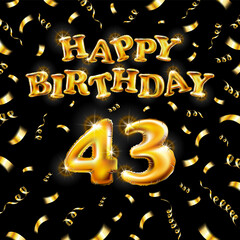 Golden number forty three metallic balloon. Happy Birthday message made of golden inflatable balloon. 43 number etters on black background. fly gold ribbons with confetti. vector illustration