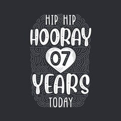 Hip hip hooray 7 years today, Birthday anniversary event lettering for invitation, greeting card and template.