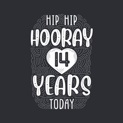 Hip hip hooray 14 years today, Birthday anniversary event lettering for invitation, greeting card and template.
