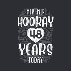 Hip hip hooray 48 years today, Birthday anniversary event lettering for invitation, greeting card and template.
