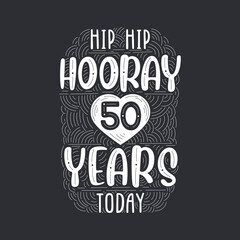 Naklejka premium Hip hip hooray 50 years today, Birthday anniversary event lettering for invitation, greeting card and template.