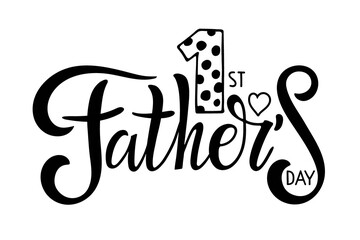 My 1st Fathers Day text template. Handwritten calligraphy vector illustration. Baby First Fathers day. Modern brush calligraphy. Sublimation print for mug, t-shirt, sticker, brochure, poster, label