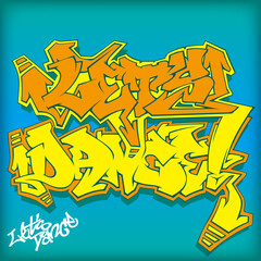 Let's dance! Graffiti vector background.