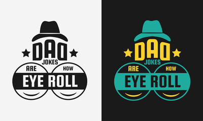 dad jokes are how eye roll lettering, fathers day isolated hand drawn typography design for greeting print label poster vector illustration