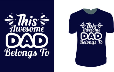 Obraz premium This Awesome Dad Belongs To. father's day T-Shirt, father's day Vector graphic for t shirt. Vector graphic, typographic poster or t-shirt. father's day style background, logo.