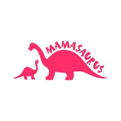 Two dinosaur silhouettes mama and baby with funny word Mamasaurus.