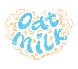 Oat milk hand drawn lettering. A healthy alternative to milk. Template for banners, postcards, posters, printed and other design projects. Vector illustration on a white background