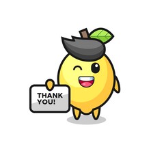 the mascot of the lemon holding a banner that says thank you