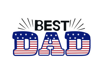 Fototapeta premium Best Dad Lettering Quote with American Symbols. Vector illustration.