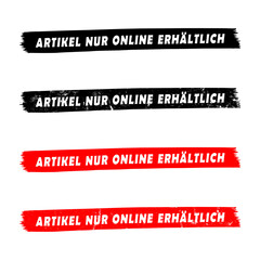 snvi29 SetNewVectorIllustration snvi - 4 set banner . german text - ARTIKEL NUR ONLINE ERHÄLTLICH . filled and grunge version - simple flat transparent vector illustration . AI10 / EPS10 . g10587