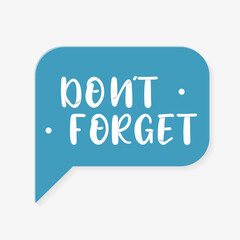 don't forget banner. don't forget speech bubble. don't forget sign. Vector Illustration