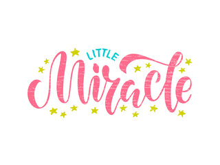 Fototapeta na wymiar Vector illustration of little miracle lettering for banner, postcard, poster, clothes, advertisement design or decoration. Handwritten text for template, signage, billboard, print. Brush pen writing 