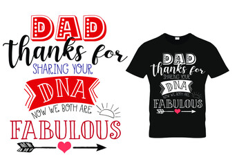 fathers day dad t shirt design quote -dad thanks for sharing your dna now we both are fabulous.