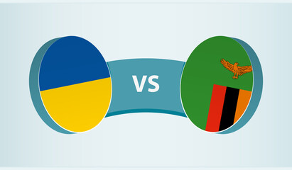 Ukraine versus Zambia, team sports competition concept.