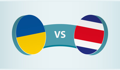 Ukraine versus Costa Rica, team sports competition concept.