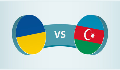 Ukraine versus Azerbaijan, team sports competition concept.