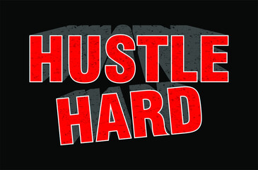 Fototapeta na wymiar hustle slogan quotes t shirt design graphic vector, hustle t shirt design,