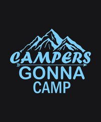 Campers gonna camp vector - Crystal blue Color black background summer mountains art vintage svg eps t shirt digital printable design