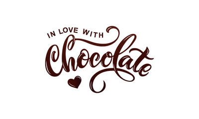 In love with chocolate handwritten text isolated on white background for  World Chocolate Day. Modern brush calligraphy. Hand lettering for poster, postcard, label, sticker, logo. Vector illustration