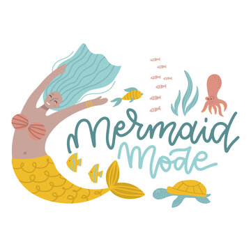 Mermaid mode - lettering quote concept. Cute hand drawn underwater girl character with sea creatures for t shirt, banner, apparel, card. Hand drawn isolated flat vector illustration.