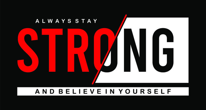 typography always stay strong for print t shirt