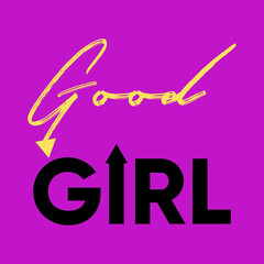 Good Girl typography poster, t-shirt,  and background design.  