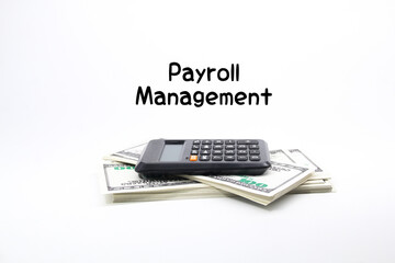calculator on paper money with the word Payroll management