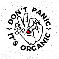 Inspirational typography. Don't panic, it's organic! Cannabis  Culture.