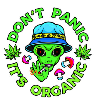 Alien with Jamb. Alien Smoking Weed Poster. Don't panic, it's organic! Cannabis  Culture. Vector Illustration.