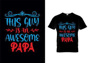 This guy is an awesome papa t-shirt design Vector Graphic