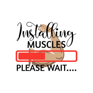 Installing muscles please wait gym lettering quote