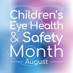 Children's Eye health and safety month is observed every year in August, it encourages parents to learn how to protect their child's eyesight. Vector illustration