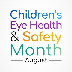 Children's Eye health and safety month is observed every year in August, it encourages parents to learn how to protect their child's eyesight. Vector illustration
