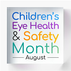 Children's Eye health and safety month is observed every year in August, it encourages parents to learn how to protect their child's eyesight. Vector illustration