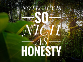 Motivational quotes. No legacy so nich as honesty with sunlight and nature background.