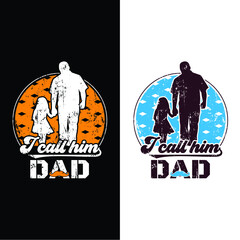  This is an I call him dad t-shirt design